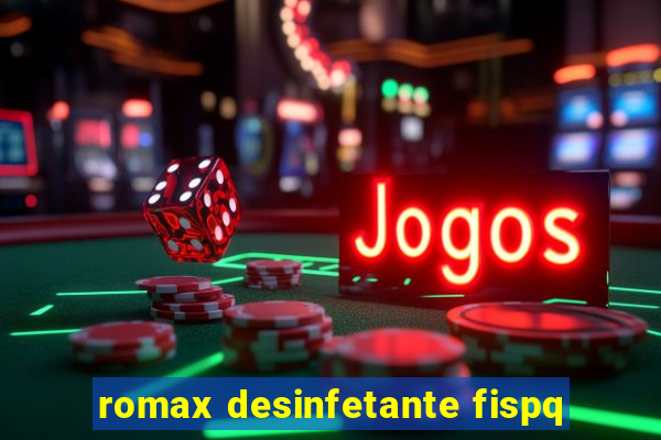 romax desinfetante fispq